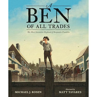 A Ben of All Trades: The Most Inventive Boyhood of Benjamin Franklin [Hardcover]