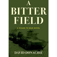A Bitter Field: A Roads to War Novel [Paperback]