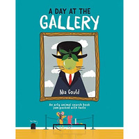 A Day at the Gallery: An Arty Animal Search Book Jam-packed with Facts [Hardcover]