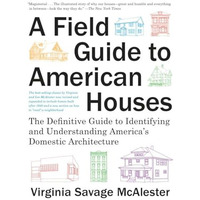 A Field Guide to American Houses (Revised): The Definitive Guide to Identifying  [Paperback]