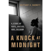 A Knock at Midnight: A Story of Hope, Justice, and Freedom [Hardcover]