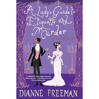 A Lady's Guide to Etiquette and Murder [Paperback]