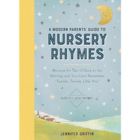 A Modern Parents' Guide to Nursery Rhymes: Because It's Two O'Clock  [Hardcover]