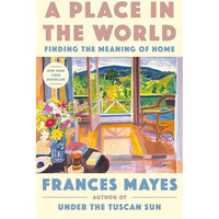 A Place in the World: Finding the Meaning of Home [Paperback]