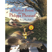 A Practical Present for Philippa Pheasant [Hardcover]