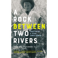 A Rock between Two Rivers: The Fracturing of a Texas Family Ranch [Paperback]