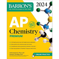 AP Chemistry Premium, 2024: 6 Practice Tests + Comprehensive Review + Online Pra [Paperback]