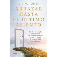 Abrazar hasta el ?ltimo aliento / Embrace Even the Last Breath [Paperback]