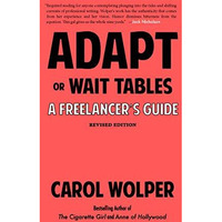 Adapt or Wait Tables (Revised Edition): A Freelancer's Guide [Paperback]