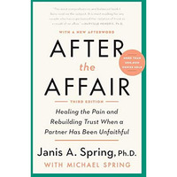 After the Affair, Third Edition: Healing the Pain and Rebuilding Trust When a Pa [Paperback]
