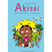 Akissi: Even More Tales of Mischief: Akissi Book 3 [Paperback]