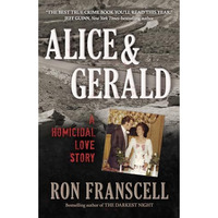 Alice & Gerald: A Homicidal Love Story [Paperback]