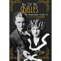 All of the Belles: The Montgomery Stories of F. Scott Fitzgerald [Hardcover]