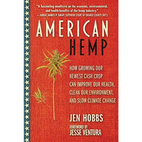 American Hemp: How Growing Our Newest Cash Crop Can Improve Our Health, Clean Ou [Paperback]