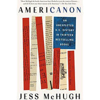 Americanon: An Unexpected U.S. History in Thirteen Bestselling Books [Paperback]