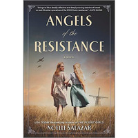 Angels of the Resistance: A WWII Novel [Paperback]