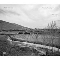 Anjar 1939–2019: Rebuilding Musa Dagh in Lebanon [Hardcover]