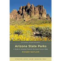 Arizona State Parks : Amazing Places Hiding in Plain Sight [Paperback]