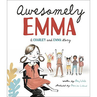 Awesomely Emma: A Charley and Emma Story [Hardcover]