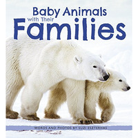 Baby Animals with Their Families [Hardcover]
