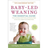 Baby-Led Weaning, Completely Updated and Expanded Tenth Anniversary Edition: The [Paperback]