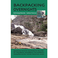 Backpacking Overnights: North Georgia Mountains and Southeast Tennessee [Paperback]
