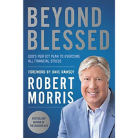 Beyond Blessed: God's Perfect Plan to Overcome All Financial Stress [Paperback]
