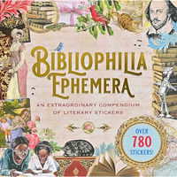 Bibliophelia Ephemera : An Extraordinary Compendium of Literary Stickers [Unknown]