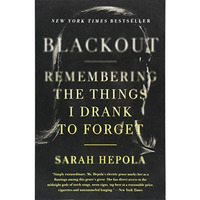 Blackout: Remembering the Things I Drank to Forget [Paperback]