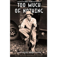 Bob Dylan Too Much of Nothing [Paperback]