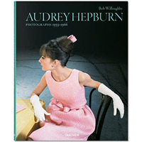 Bob Willoughby. Audrey Hepburn. Photographs 19531966 [Hardcover]