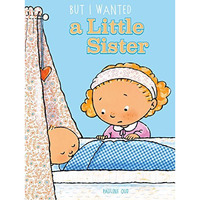 But I Wanted a Little Sister [Hardcover]