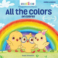 Canticos All the Colors / De Colores: Bilingual Nursery Rhymes [Board book]