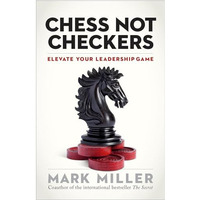 Chess Not Checkers: Elevate Your Leadership Game [Hardcover]
