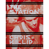 Chris Killip: The Station [Hardcover]