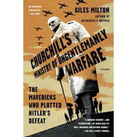 Churchill's Ministry of Ungentlemanly Warfare: The Mavericks Who Plotted Hitler' [Paperback]
