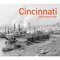 Cincinnati Then and Now? [Hardcover]
