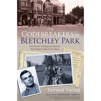 Codebreakers Of Bletchley Park           [TRADE PAPER         ]