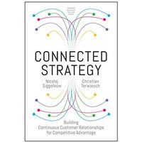 Connected Strategy: Building Continuous Customer Relationships for Competitive A [Hardcover]