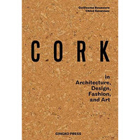 Cork: in Architecture, Design, Fashion, Art [Hardcover]