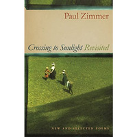 Crossing to Sunlight Revisited: New and Selected Poems [Paperback]