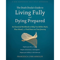 Death Doulas Gt Living Fully & Dying Pre [TRADE PAPER         ]