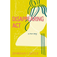 Disappearing Act: A True Story [Hardcover]