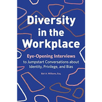 Diversity in the Workplace: Eye-Opening Interviews to Jumpstart Conversations ab [Paperback]