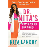 Dr. Nitas Crash Course for Women: Better Sex, Better Health, Better You [Paperback]