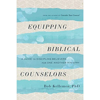 Equipping Biblical Counselors            [TRADE PAPER         ]