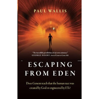 Escaping from Eden: Does Genesis Teach that the Human Race was Created by God or [Paperback]
