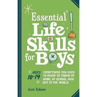 Essential Life Skills for Boys: Everything You Need to Know to Thrive at Home, a [Paperback]