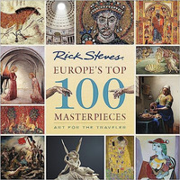 Europe's Top 100 Masterpieces: Art for the Traveler [Paperback]