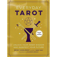 Everyday Tarot (Revised and Expanded Paperback): Unlock Your Inner Wisdom and Ma [Paperback]